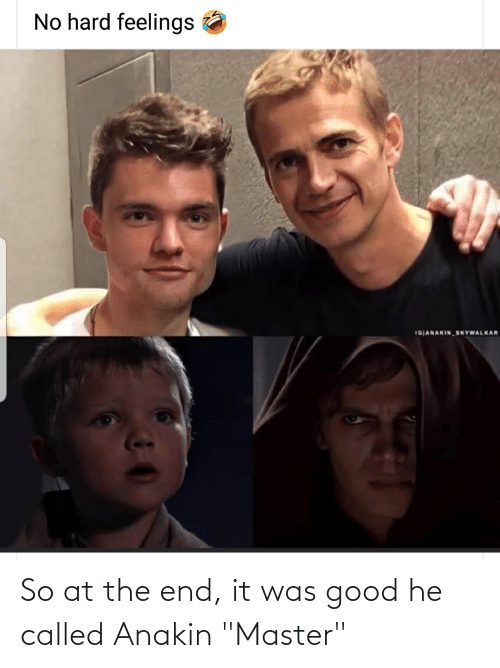 so-at-the-end-it-was-good-he-called-anakin-72379446