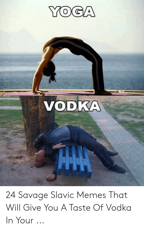 yoga-vodka-24-savage-slavic-memes-that-will-give-you-52536573