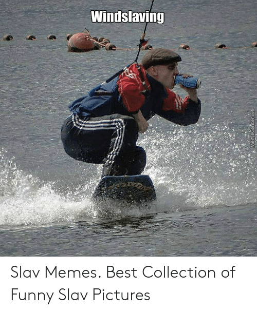 windslaving-memecenter-com-slav-memes-best-collection-of-funny-slav-pictures-49155137