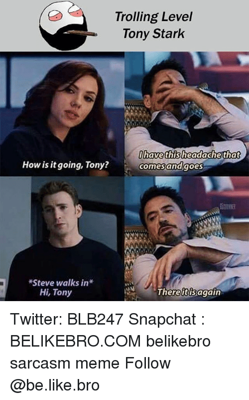 trolling-level-tony-stark-have-this-comesandgo-headachethat-how-is-31125224