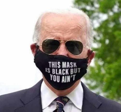 joe-biden-this-mask-is-black-but-you-aint