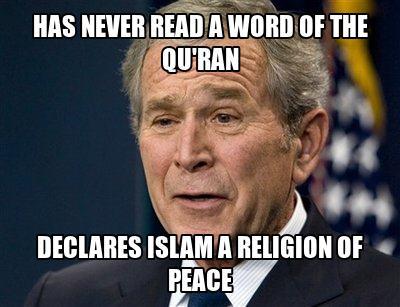 Funny-George-Bush-Meme-Has-Never-Read-A-Word-Of-The-Quran-Picture