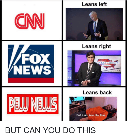 leans-left-cnn-leans-right-fox-news-leans-back-pelu-40752162