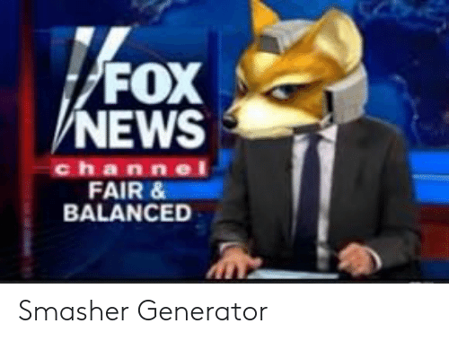 fox-news-channel-fair-balanced-smasher-generator-50571005