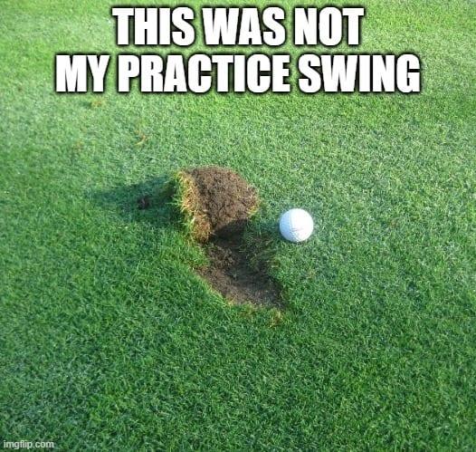 Golfing-Memes-not-my-practice-swing