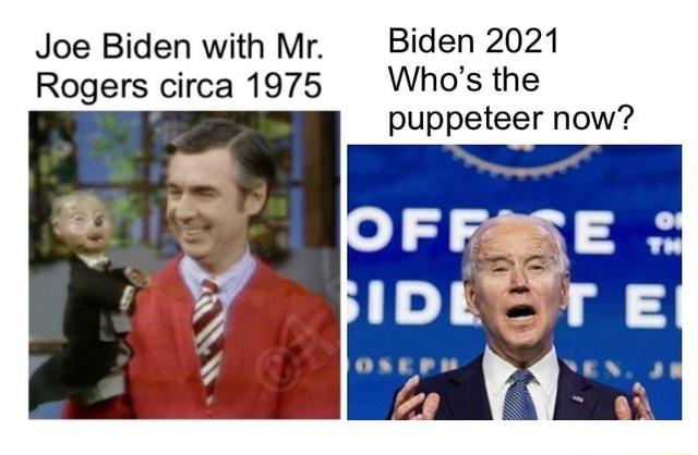 biden-with-biden-2021-rogers-circa-1975-whos-puppeteer-memes-e185bebdb3c92b25-6a3af86f141eeac8