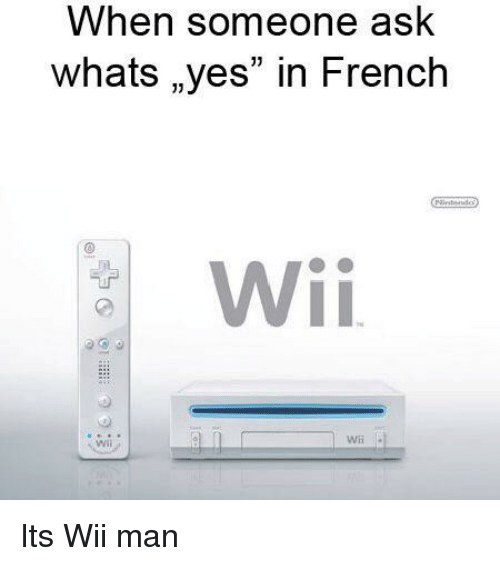 when-someone-ask-whats-yes-in-french-wi-wii-wi-40559759