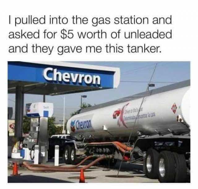 i-pulled-into-the-gas-station-and-asked-for-5-worth-of-unleaded-and-they-gave-me-this-tanker-chevron-seit-chewron-65pq6