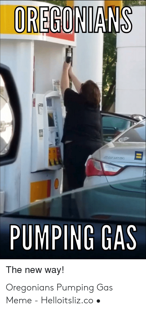 oregonians-pumping-gas-the-new-way-oregonians-pumping-gas-meme-49352798