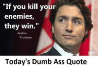 thumb_if-you-kill-your-enemies-they-win-justin-trudeau-jwfjr-13448298