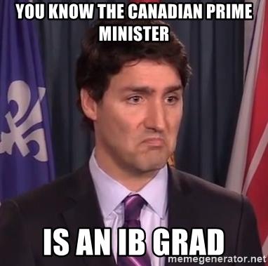 you-know-the-canadian-prime-minister-is-an-ib-grad