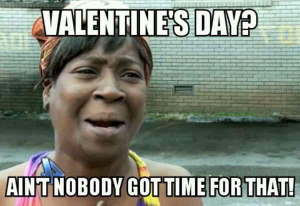 funny-valentines-aint-nobody-got-time-for-that-meme